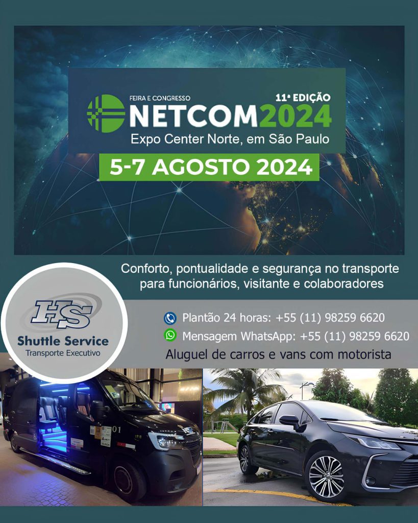 Van para NETCOM 2024: Sua porta de entrada para o futuro das telecomunicações com a HS Shuttle Service!